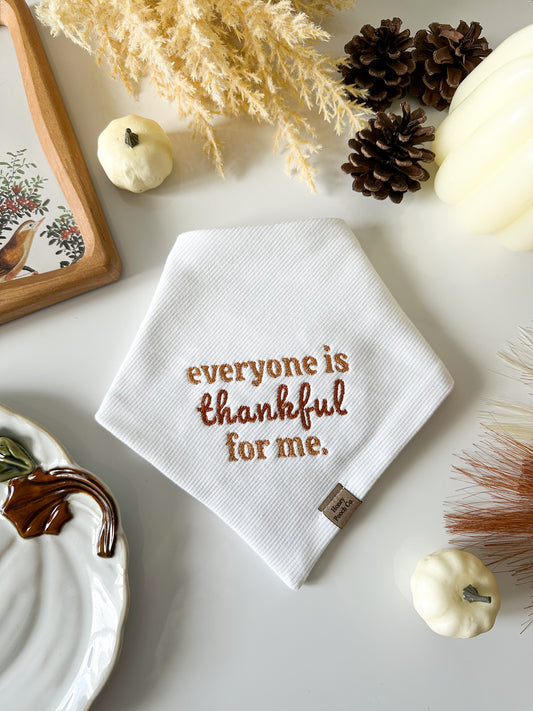 "everyone is thankful for me" | pet bandana